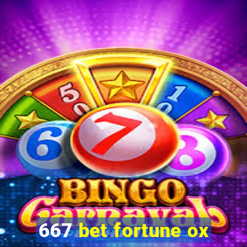 667 bet fortune ox